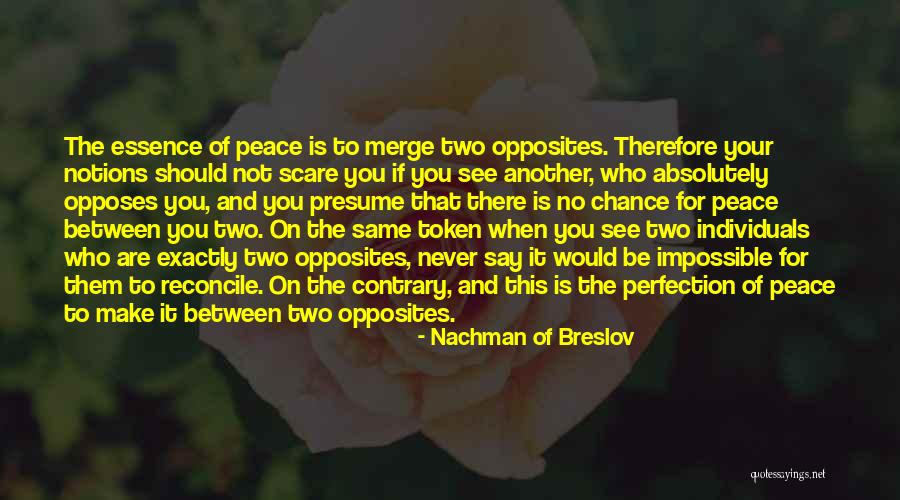 Two Opposites Quotes By Nachman Of Breslov Two Opposites Quotes By Nachman Of Breslov