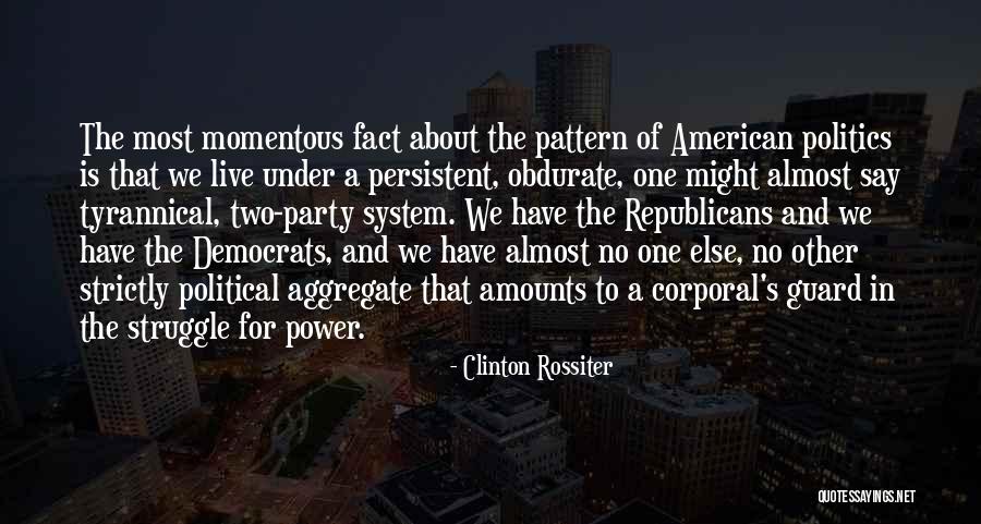 Two Party System Quotes By Clinton Rossiter Two Party System Quotes By Clinton Rossiter