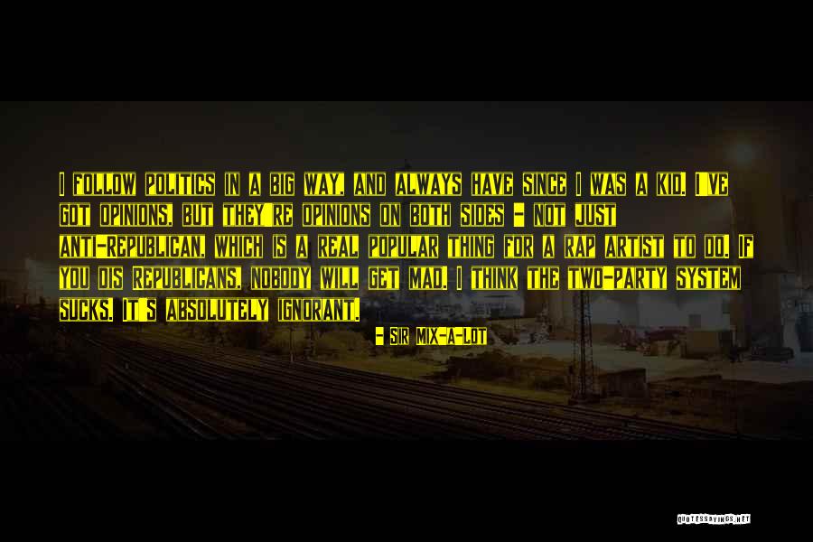Two Party System Quotes By Sir Mix-a-Lot Two Party System Quotes By Sir Mix-a-Lot