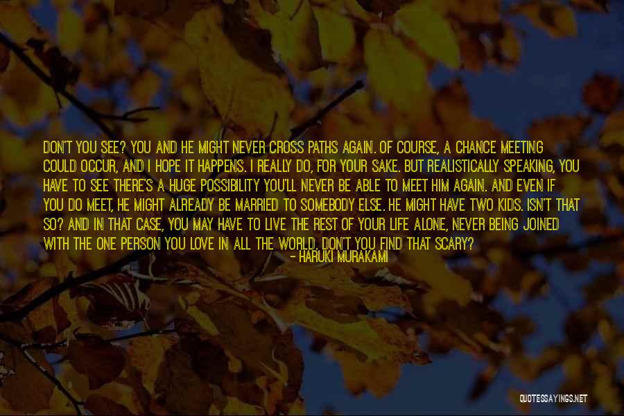 Two Paths Quotes By Haruki Murakami Two Paths Quotes By Haruki Murakami