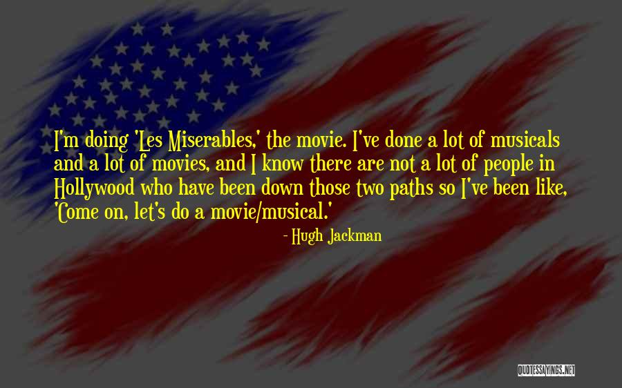Two Paths Quotes By Hugh Jackman Two Paths Quotes By Hugh Jackman