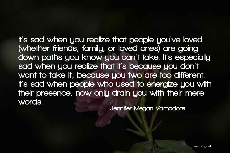 Two Paths Quotes By Jennifer Megan Varnadore Two Paths Quotes By Jennifer Megan Varnadore