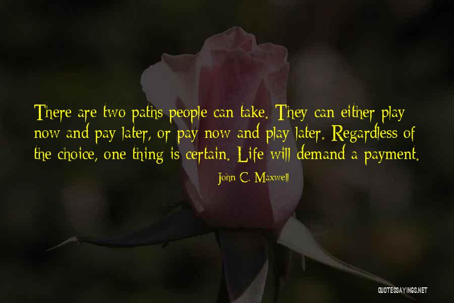 Two Paths Quotes By John C. Maxwell Two Paths Quotes By John C. Maxwell