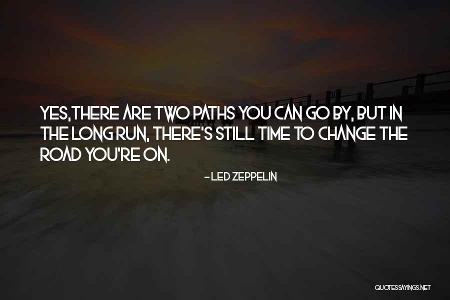 Two Paths Quotes By Led Zeppelin Two Paths Quotes By Led Zeppelin