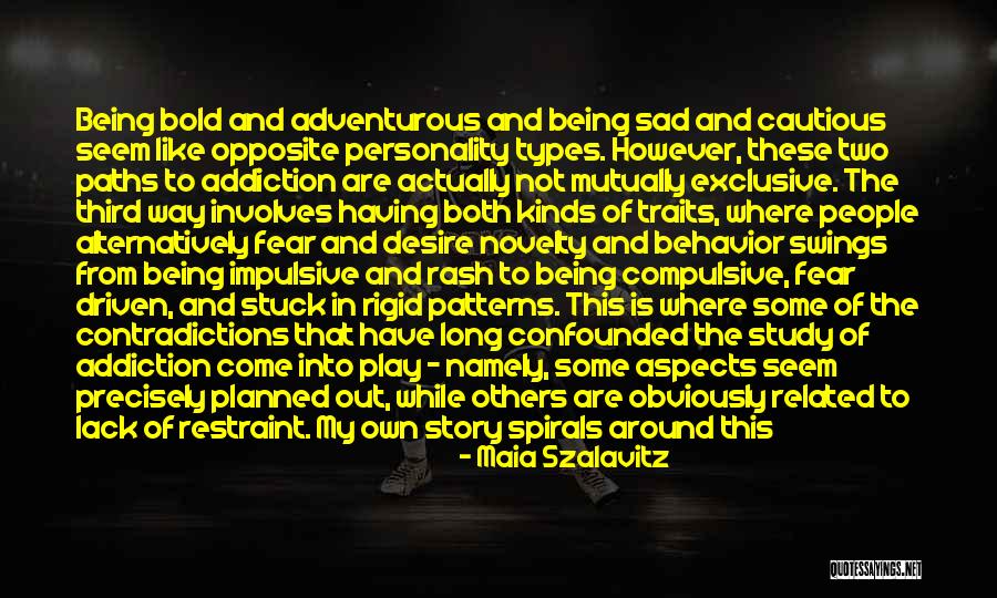 Two Paths Quotes By Maia Szalavitz Two Paths Quotes By Maia Szalavitz