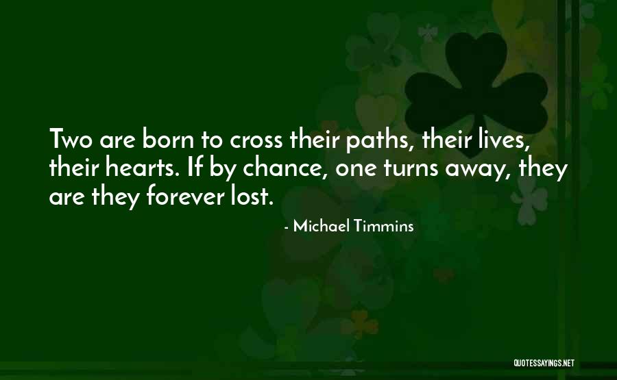 Two Paths Quotes By Michael Timmins Two Paths Quotes By Michael Timmins
