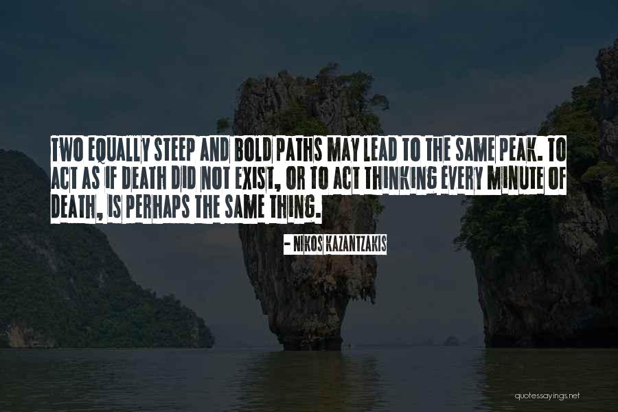 Two Paths Quotes By Nikos Kazantzakis Two Paths Quotes By Nikos Kazantzakis