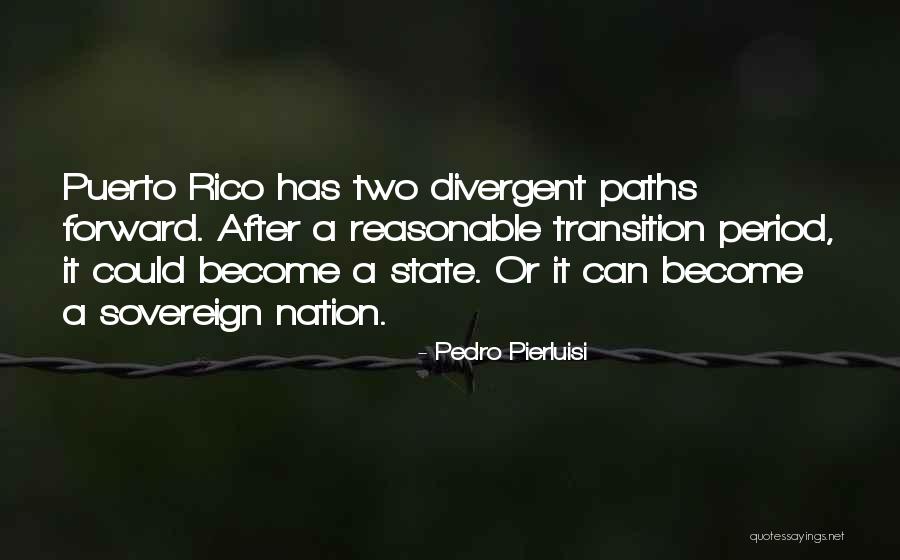 Two Paths Quotes By Pedro Pierluisi Two Paths Quotes By Pedro Pierluisi