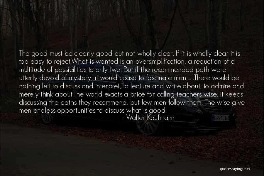 Two Paths Quotes By Walter Kaufmann Two Paths Quotes By Walter Kaufmann