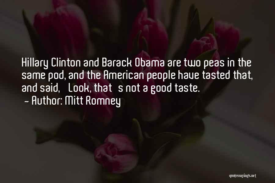 Two Peas Quotes By Mitt Romney