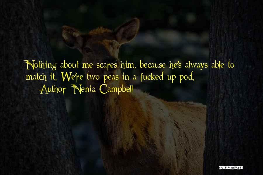 Two Peas Quotes By Nenia Campbell