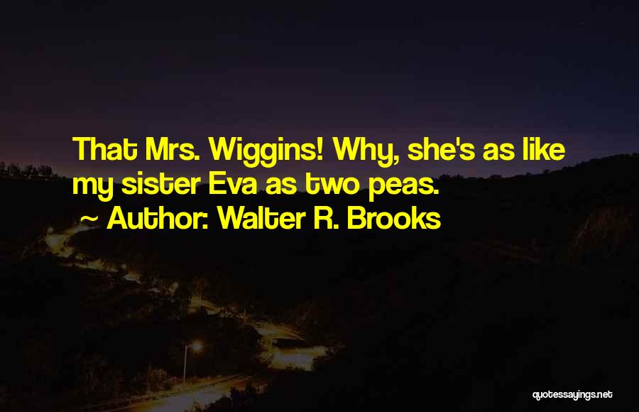 Two Peas Quotes By Walter R. Brooks