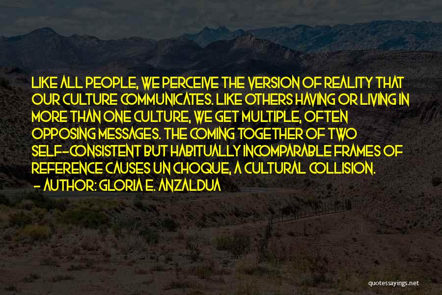 Two People Coming Together Quotes By Gloria E. Anzaldua