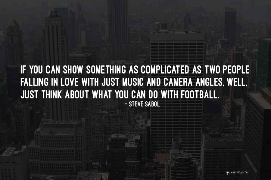 Two People Falling In Love Quotes By Steve Sabol Two People Falling In Love Quotes By Steve Sabol