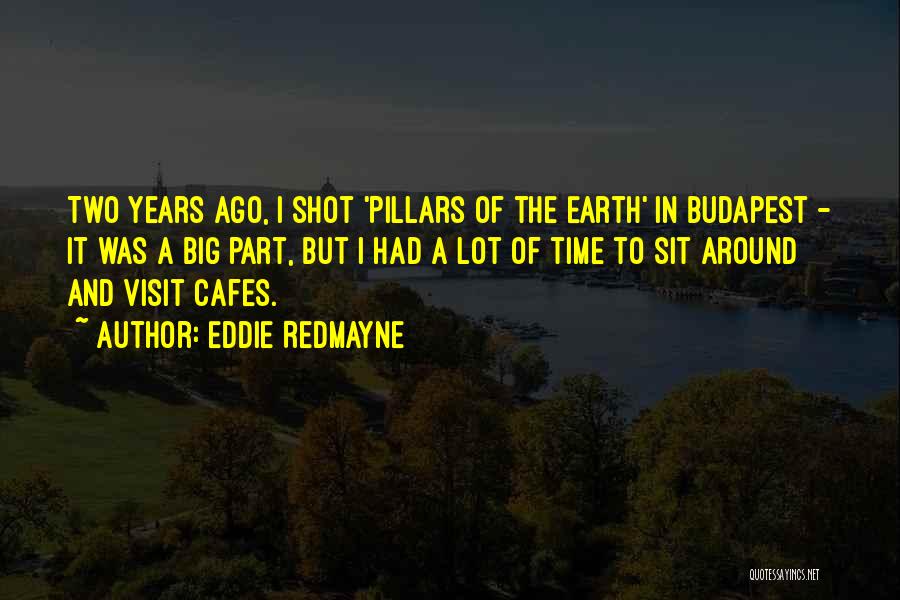 Two Pillars Quotes By Eddie Redmayne