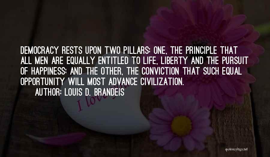 Two Pillars Quotes By Louis D. Brandeis