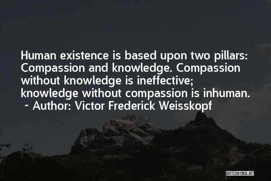 Two Pillars Quotes By Victor Frederick Weisskopf