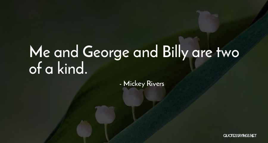 Two Rivers Quotes By Mickey Rivers Two Rivers Quotes By Mickey Rivers