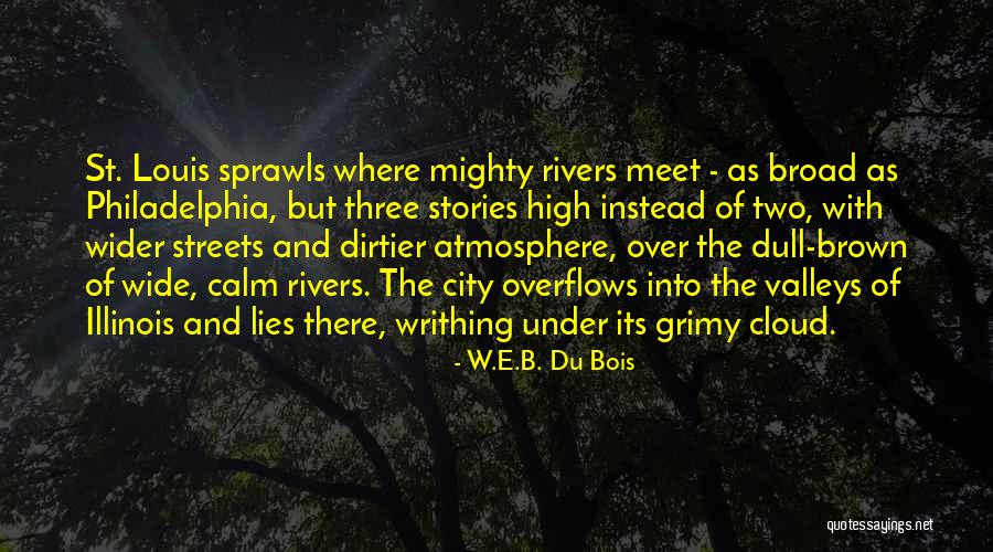 Two Rivers Quotes By W.E.B. Du Bois Two Rivers Quotes By W.E.B. Du Bois