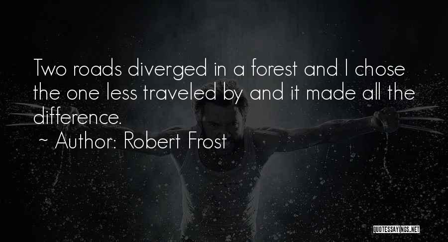 Two Roads Diverged Quotes By Robert Frost