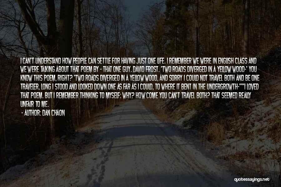 Two Roads In Life Quotes By Dan Chaon