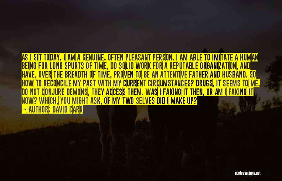 Two Selves Quotes By David Carr