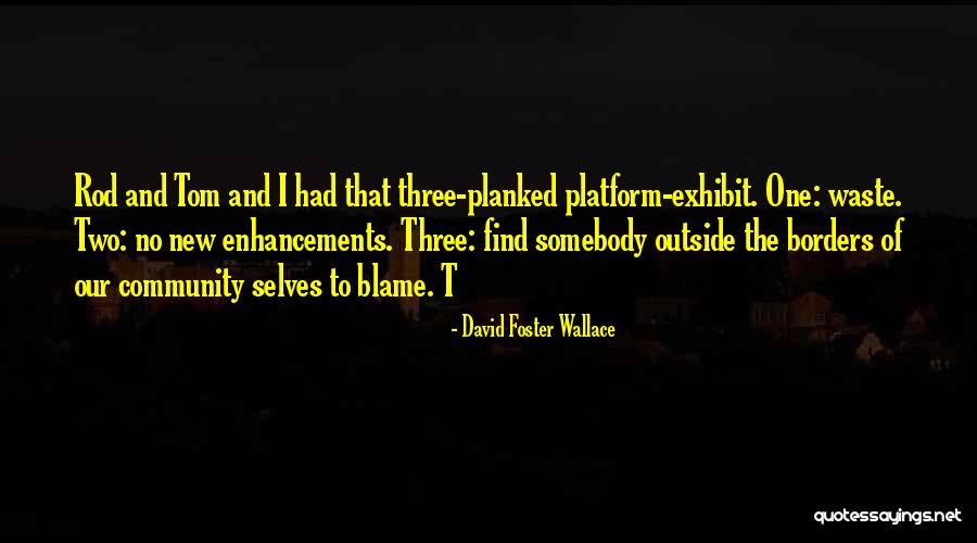 Two Selves Quotes By David Foster Wallace