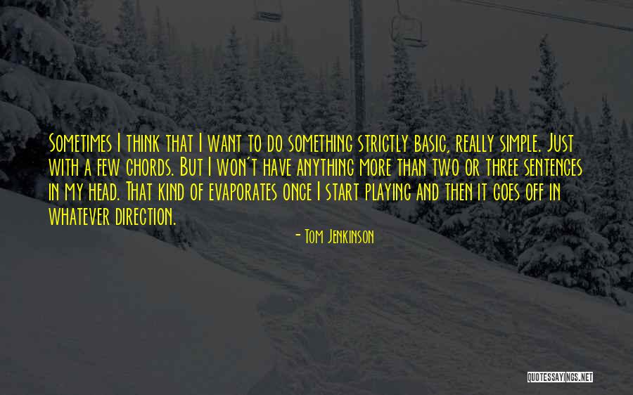 Two Sentences Quotes By Tom Jenkinson Two Sentences Quotes By Tom Jenkinson