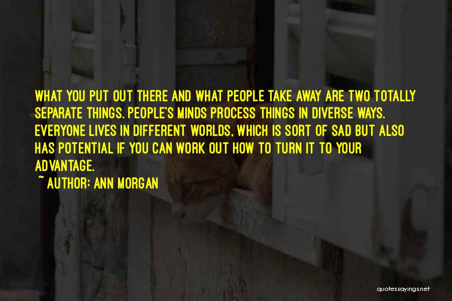 Two Separate Lives Quotes By Ann Morgan