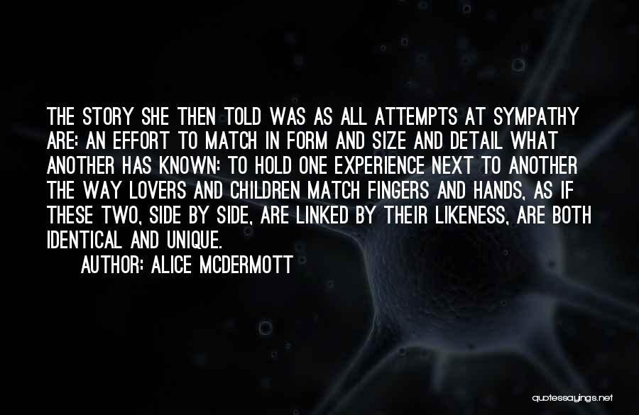 Two Side Of The Story Quotes By Alice McDermott