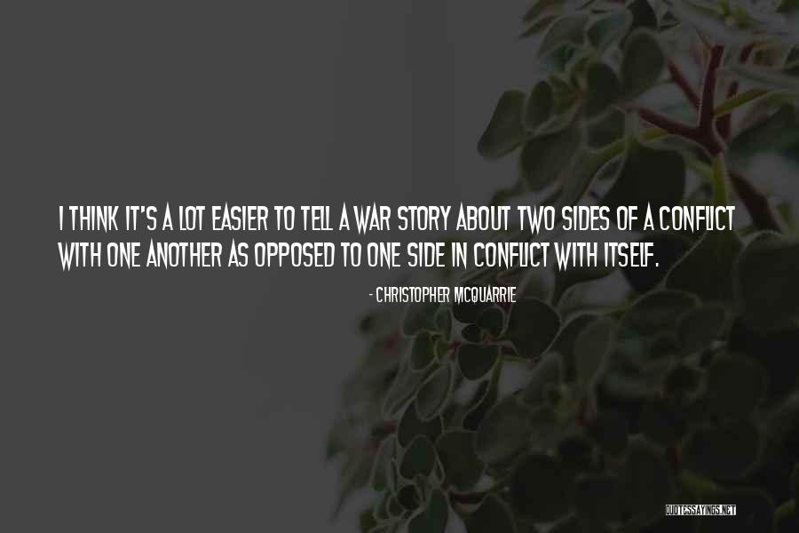 Two Side Of The Story Quotes By Christopher McQuarrie Two Side Of The Story Quotes By Christopher McQuarrie