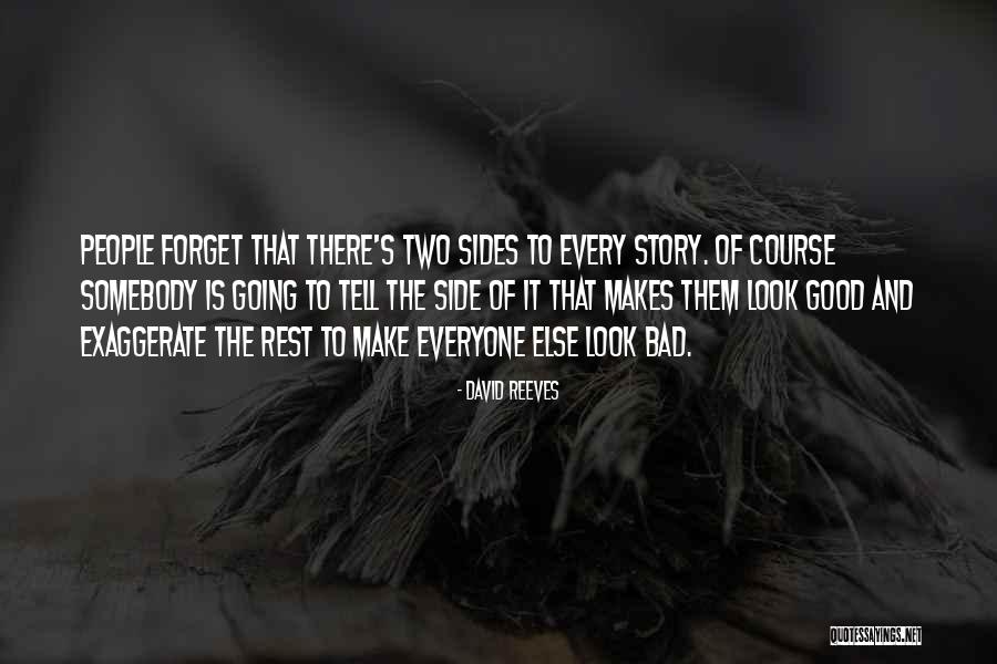 Two Side Of The Story Quotes By David Reeves Two Side Of The Story Quotes By David Reeves