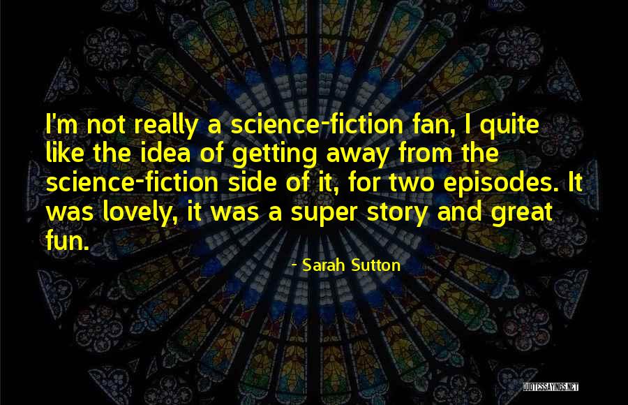 Two Side Of The Story Quotes By Sarah Sutton