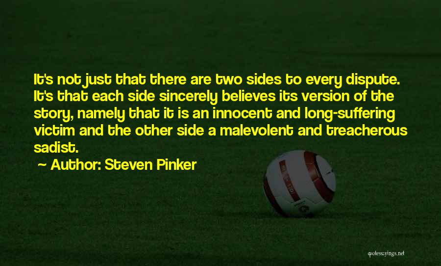 Two Side Of The Story Quotes By Steven Pinker