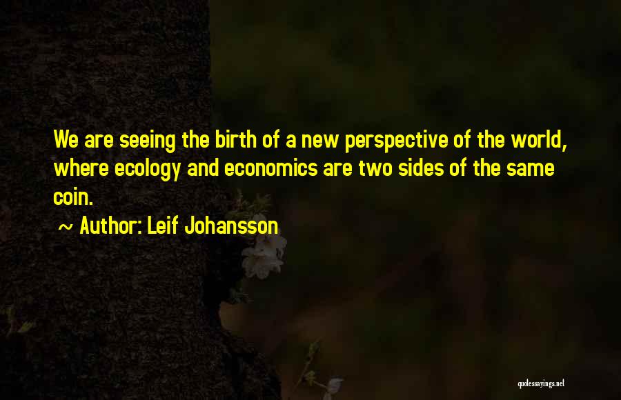 Two Sides Of A Coin Quotes By Leif Johansson