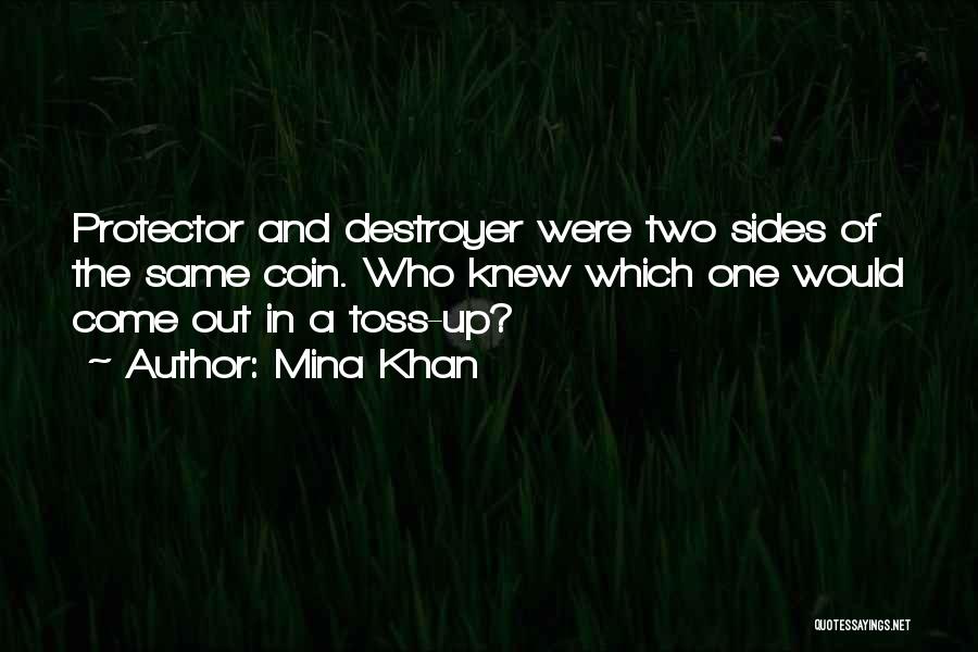 Two Sides Of A Coin Quotes By Mina Khan