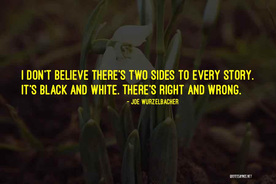 Two Sides Of A Story Quotes By Joe Wurzelbacher Two Sides Of A Story Quotes By Joe Wurzelbacher