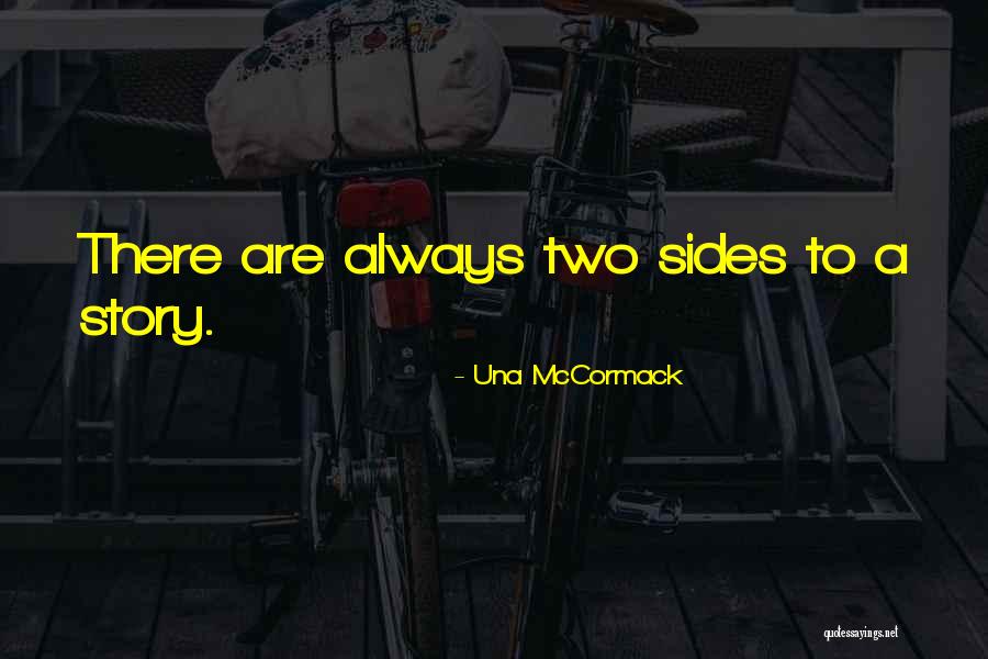 Two Sides Of A Story Quotes By Una McCormack Two Sides Of A Story Quotes By Una McCormack