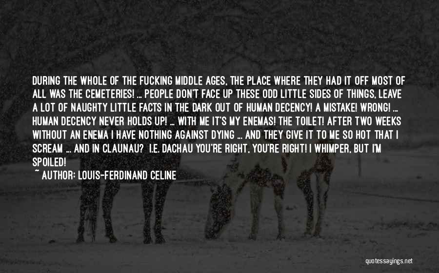 Two Sides Of Me Quotes By Louis-Ferdinand Celine