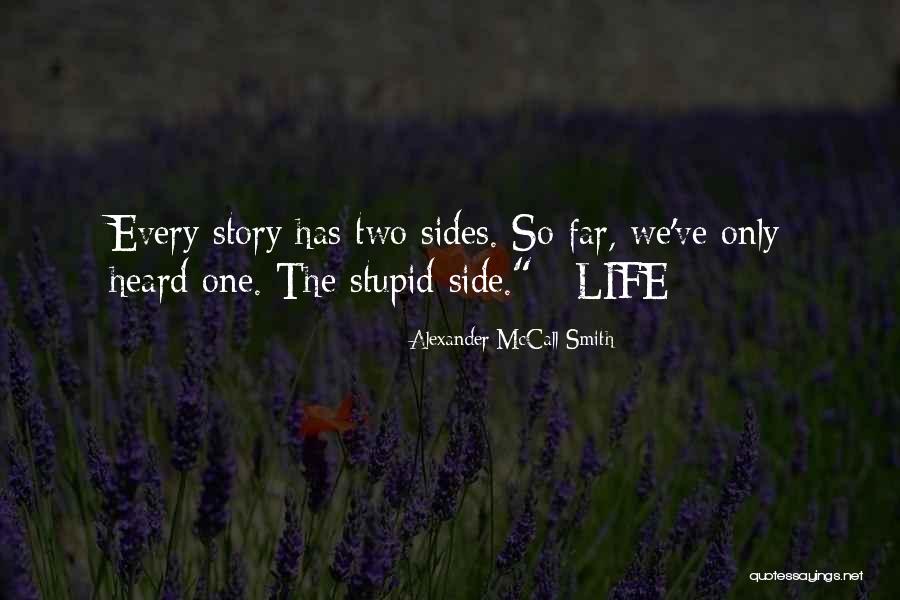 Two Sides Of The Story Quotes By Alexander McCall Smith Two Sides Of The Story Quotes By Alexander McCall Smith