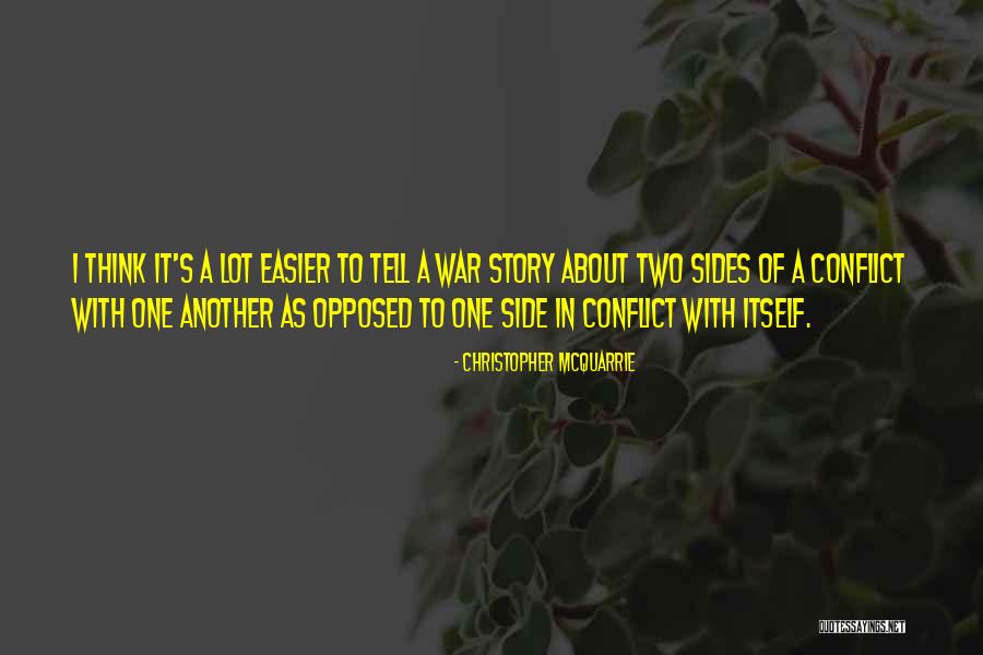 Two Sides Of The Story Quotes By Christopher McQuarrie Two Sides Of The Story Quotes By Christopher McQuarrie