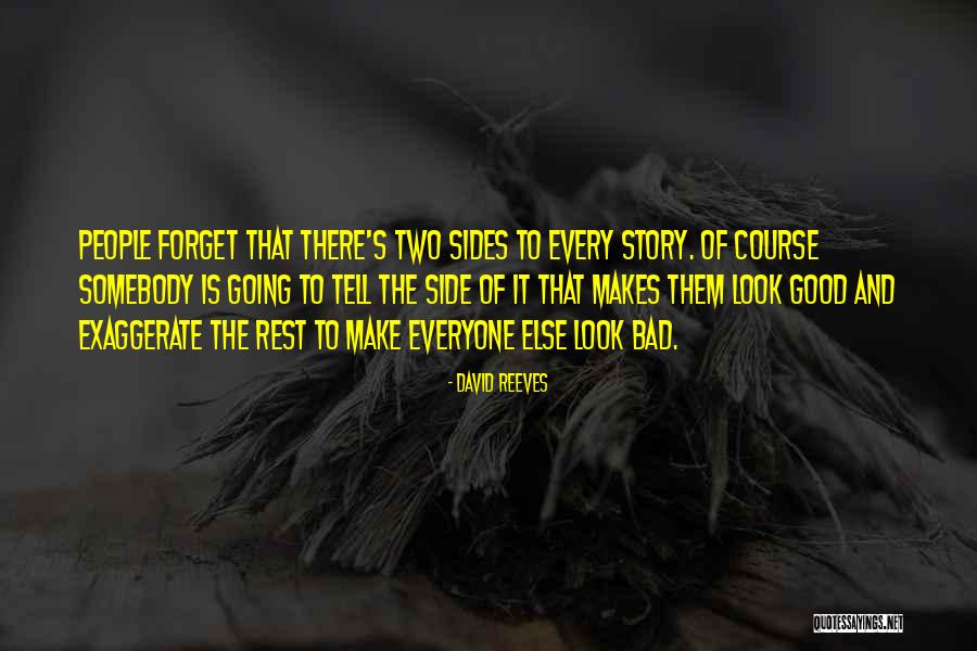 Two Sides Of The Story Quotes By David Reeves Two Sides Of The Story Quotes By David Reeves