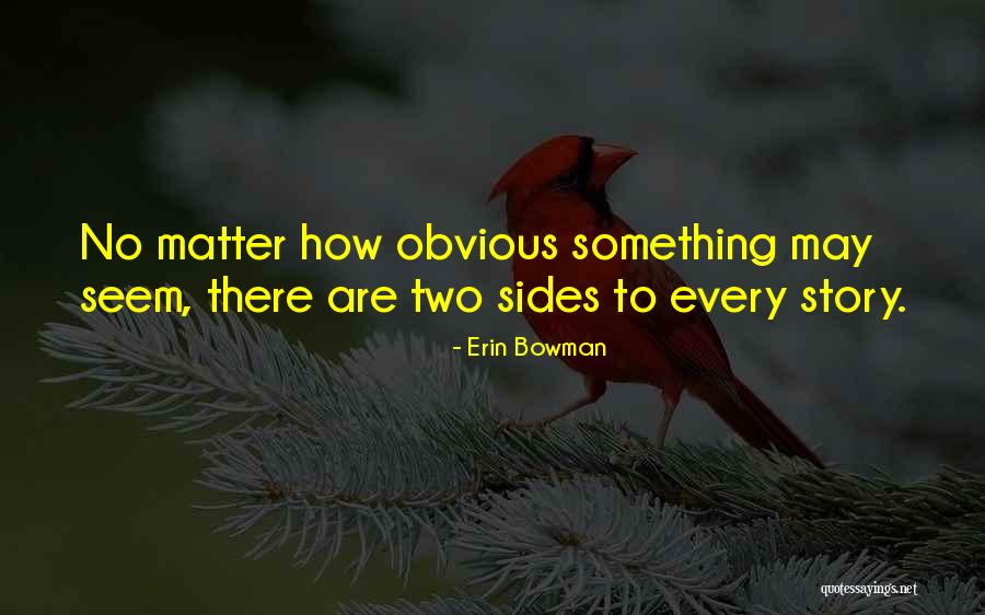 Two Sides Of The Story Quotes By Erin Bowman