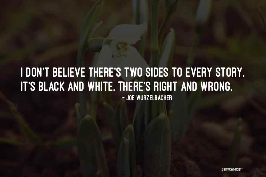 Two Sides Of The Story Quotes By Joe Wurzelbacher Two Sides Of The Story Quotes By Joe Wurzelbacher