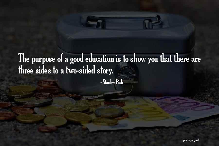 Two Sides Of The Story Quotes By Stanley Fish Two Sides Of The Story Quotes By Stanley Fish