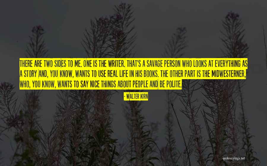 Two Sides Of The Story Quotes By Walter Kirn Two Sides Of The Story Quotes By Walter Kirn