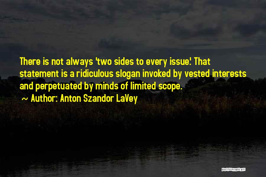 Two Sides Quotes By Anton Szandor LaVey