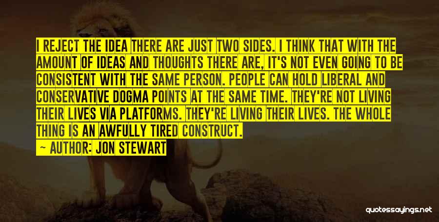 Two Sides Quotes By Jon Stewart