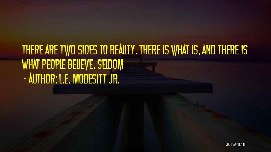 Two Sides Quotes By L.E. Modesitt Jr.