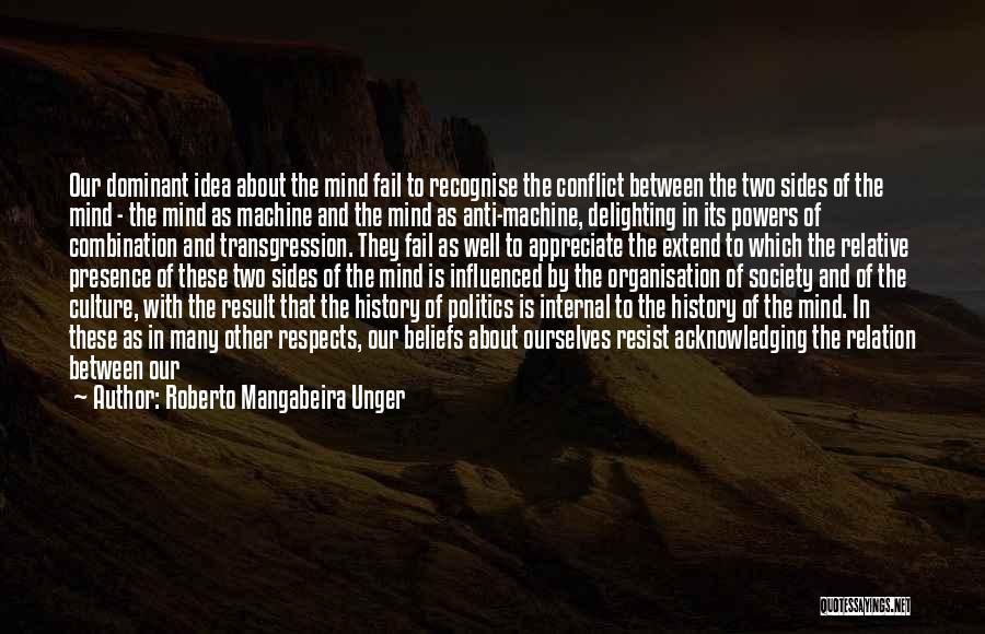Two Sides Quotes By Roberto Mangabeira Unger
